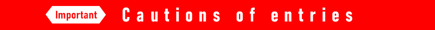 Important Cautions of entries