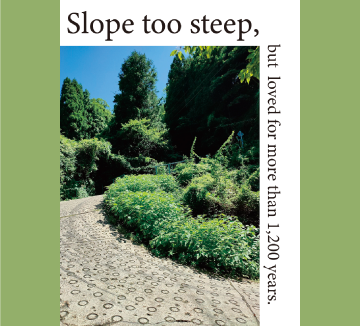 Slope too steep, but loved for more than 1,200 years